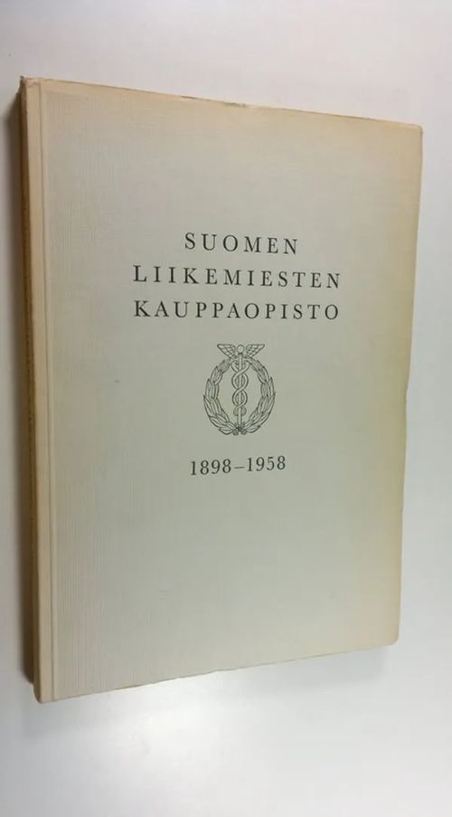 Suomen liikemiesten kauppaopisto : normaalikauppaoppilaitos : 60 vuotta 3,  1898-1958 | Finlandia Kirja | Osta Antikvaarista - Kirjakauppa