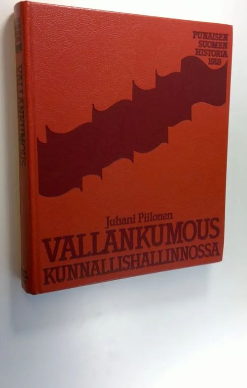 Vallankumous kunnallishallinnossa - Piilonen  Juhani | Finlandia Kirja | Antikvaari - kirjakauppa verkossa