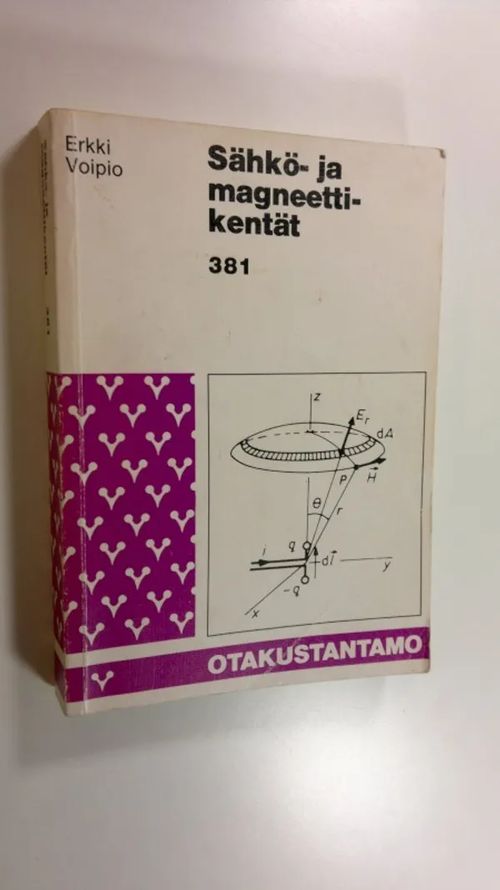 Sähkö- ja magneettikentät - Voipio, Erkki | Finlandia Kirja | Osta  Antikvaarista - Kirjakauppa verkossa