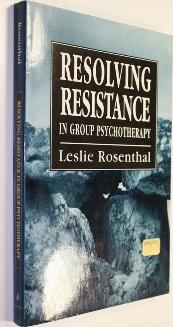 Resolving Resistance in Group Psychotherapy - Rosenthal, Leslie | Antikvaari - kirjakauppa verkossa