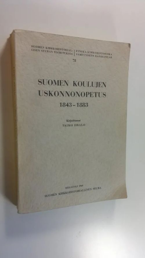 Suomen koulujen uskonnonopetus 1843-1883 = Der Religionsunterricht in den finnischen Schulen in 1843-1883 - Iisalo, Taimo | Finlandia Kirja | Osta Antikvaarista - Kirjakauppa verkossa