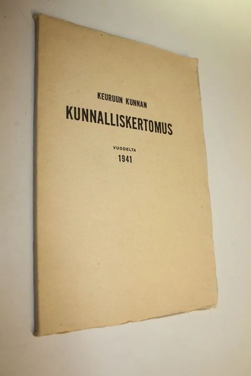 Keuruun kunnan kunnalliskertomus vuodelta 1941 | Finlandia Kirja | Osta Antikvaarista - Kirjakauppa verkossa