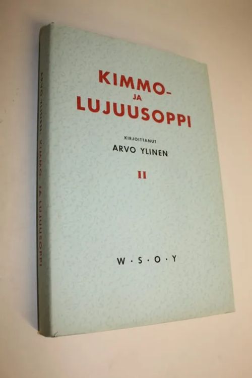 Kimmo- ja lujuusoppi 2, Käyräakselisen sauvan taivutus, leikkaus, vääntö, nurjahdus ja nurjahdustaivutus, laatta, levy, kuori, kosketusjännitykset - Ylinen, Arvo | Finlandia Kirja | Osta Antikvaarista - Kirjakauppa verkossa