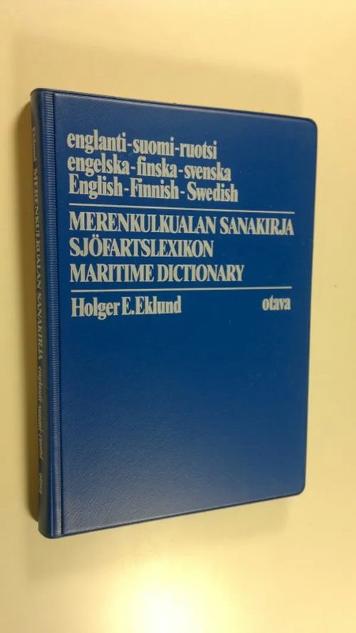 Merenkulkualan sanakirja : englanti - suomi - ruotsi = Sjöfartslexikon :  engelska - finska - svenska = Maritime dictionary : English - Finnish -  Swedish - Eklund, Holger E. | Finlandia Kirja | Osta Antikvaarista -  Kirjakauppa verkossa