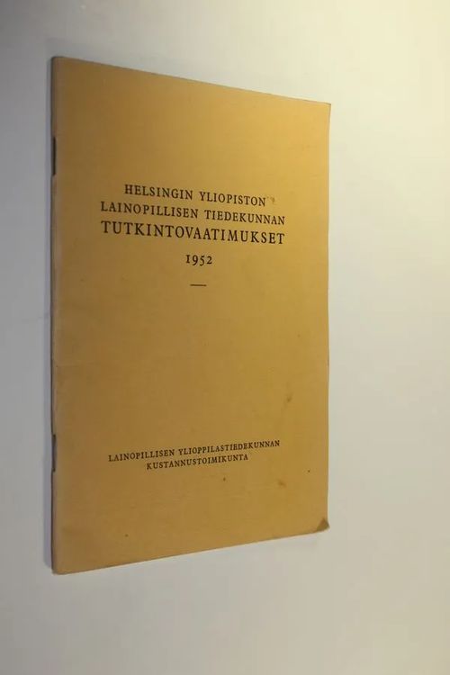 Helsingin yliopiston lainopillisen tiedekunnan tutkintovaatimukset 1952 | Finlandia Kirja | Osta Antikvaarista - Kirjakauppa verkossa