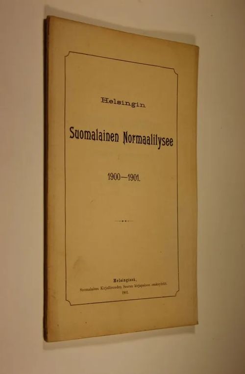 Helsingin suomalainen normaalilysee 1900-1901 | Finlandia Kirja | Osta Antikvaarista - Kirjakauppa verkossa