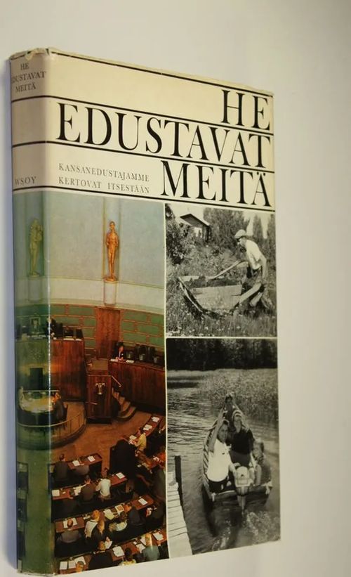 He edustavat meitä : Kansanedustajat kertovat itsestään | Finlandia Kirja | Osta Antikvaarista - Kirjakauppa verkossa