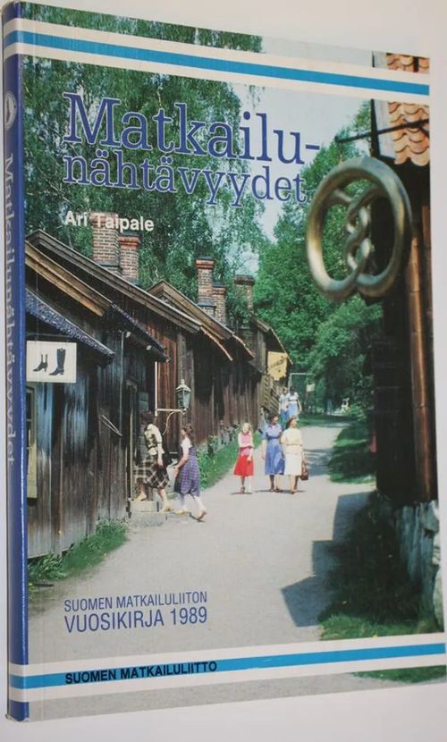 Matkailunähtävyydet : Suomen matkailuliiton vuosikirja 1989 - Taipale Ari |  Finlandia Kirja | Osta Antikvaarista - Kirjakauppa verkossa