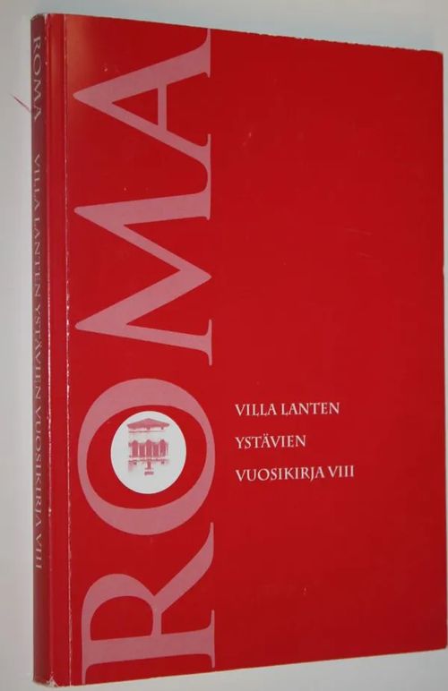 Roma VIII : Villa Lanten ystävien vuosikirja (signeerattu) - Stolt  Sirkka (toim.) | Finlandia Kirja | Osta Antikvaarista - Kirjakauppa verkossa