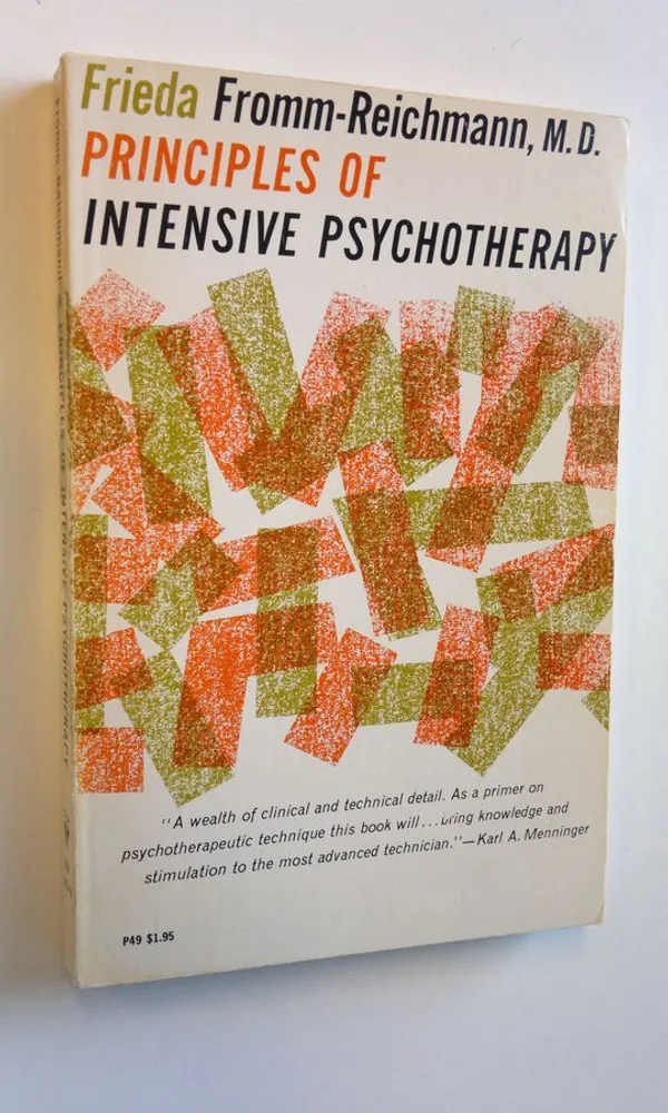 Principles of intensive psychotherapy - Fromm-Reichmann, Frieda | Antikvaari - kirjakauppa verkossa