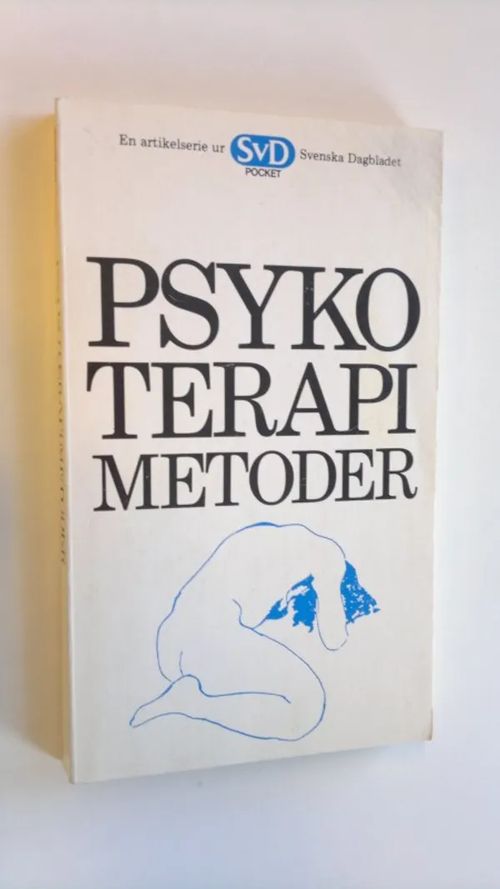 Psykoterapimetoder : en artikelserie ur Svenska dagbladet | Finlandia Kirja | Osta Antikvaarista - Kirjakauppa verkossa