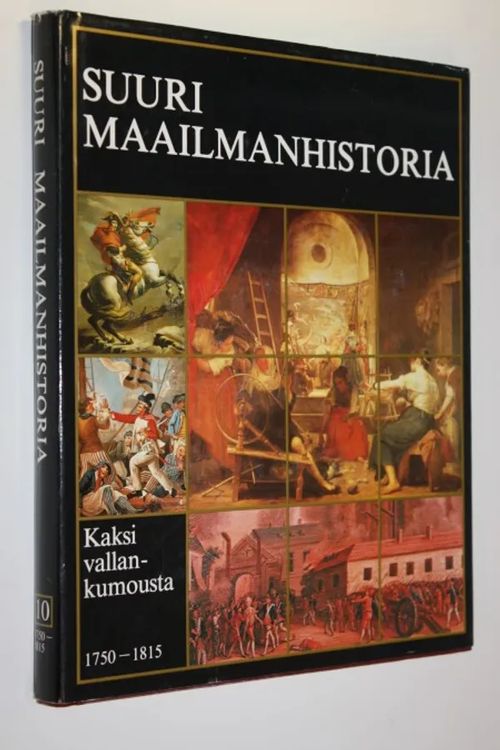 Suuri maailmanhistoria Osa 10, Kaksi vallankumousta 1750-1815 - Helle, Knut (toim.) | Finlandia Kirja | Osta Antikvaarista - Kirjakauppa verkossa