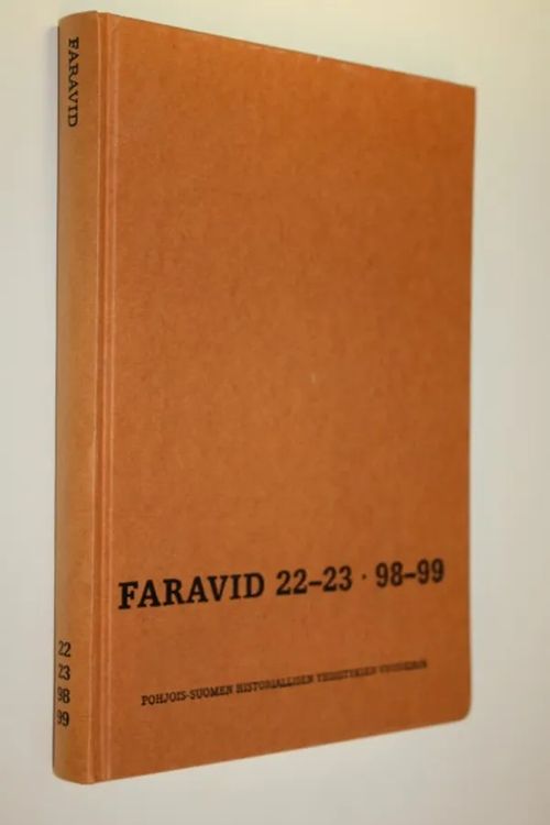 Faravid 22-23/98-99 : Pohjois-Suomen historiallisen yhdistyksen vuosikirja | Finlandia Kirja | Osta Antikvaarista - Kirjakauppa verkossa