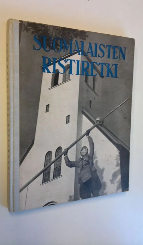 Suomalaisten ristiretki - Kiuas, Eino ym. (toim.) | Finlandia Kirja | Osta Antikvaarista - Kirjakauppa verkossa