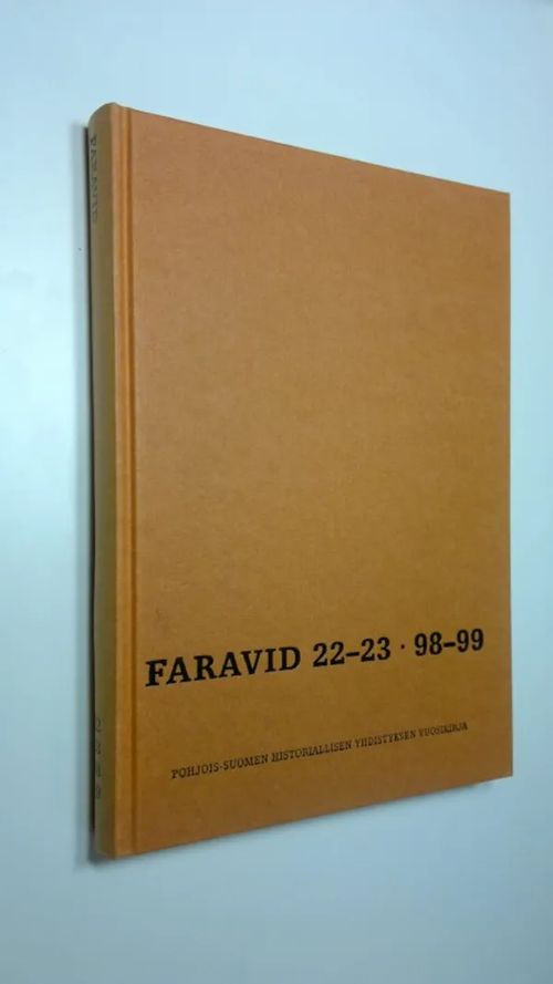 Faravid 22-23 - 98-99: Pohjois-Suomen historiallisen yhdistyksen vuosikirja | Finlandia Kirja | Osta Antikvaarista - Kirjakauppa verkossa