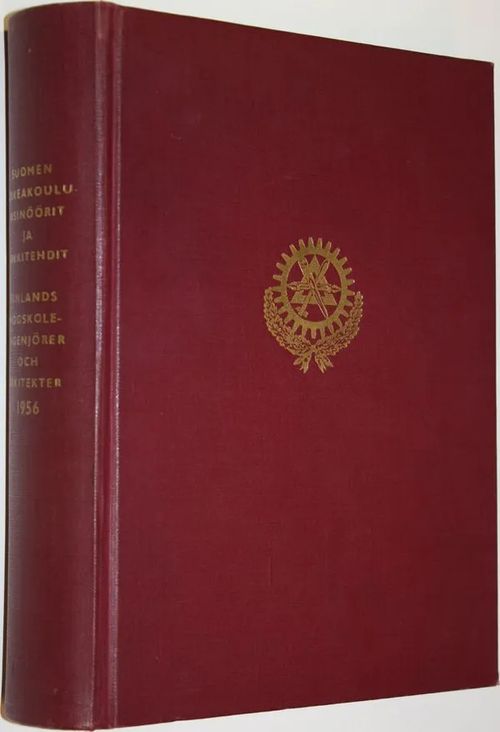 Suomen korkeakouluinsinöörit ja arkkitehdit 1956 = Finlands högskoleingenjörer och arkitekter 1956 | Finlandia Kirja | Osta Antikvaarista - Kirjakauppa verkossa