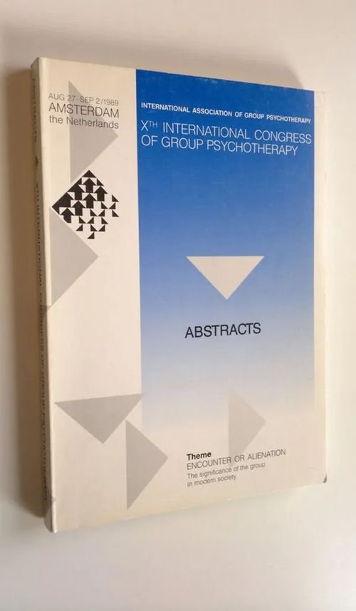 Xth International congress of group psychotherapy : Encounter or alienation - The significance of the group in modern society - International Association of Group Psychotherapy | Finlandia Kirja | Osta Antikvaarista - Kirjakauppa verkossa