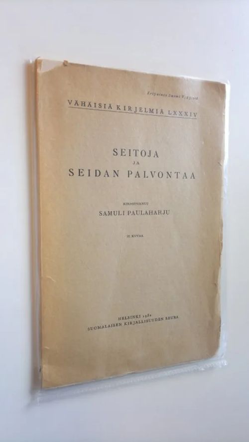 Seitoja ja seidan palvontaa - Paulaharju, Samuli | Finlandia Kirja | Osta Antikvaarista - Kirjakauppa verkossa