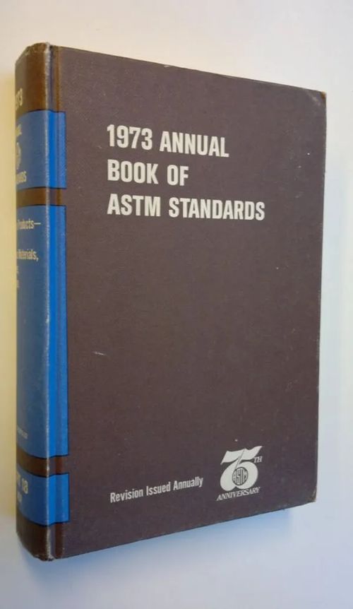 1973 Annual book of ASTM standards | Finlandia Kirja | Osta Antikvaarista - Kirjakauppa verkossa