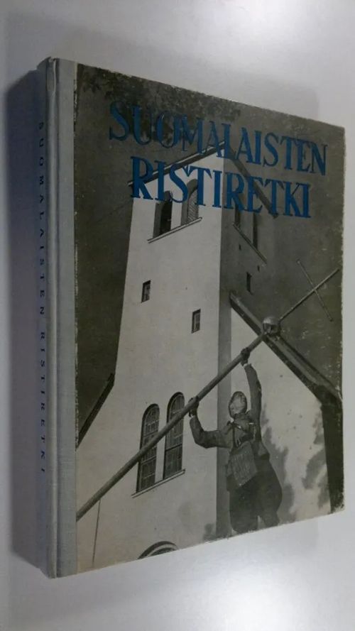 Suomalaisten ristiretki - Kiuas, Eino ym. (toim.) | Finlandia Kirja | Osta Antikvaarista - Kirjakauppa verkossa