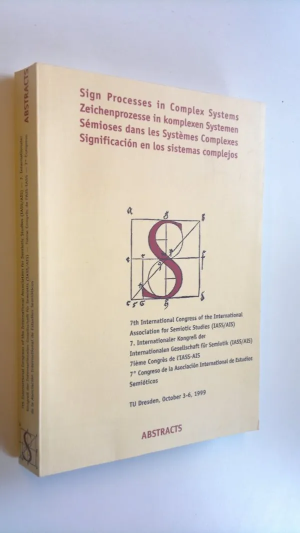 Sign processes in complex systems ; Zeichenprozesse in komplexen systemen ; Semioses dans les systemes complexes ; Significacion en los sistemas complejos | Finlandia Kirja | Osta Antikvaarista - Kirjakauppa verkossa