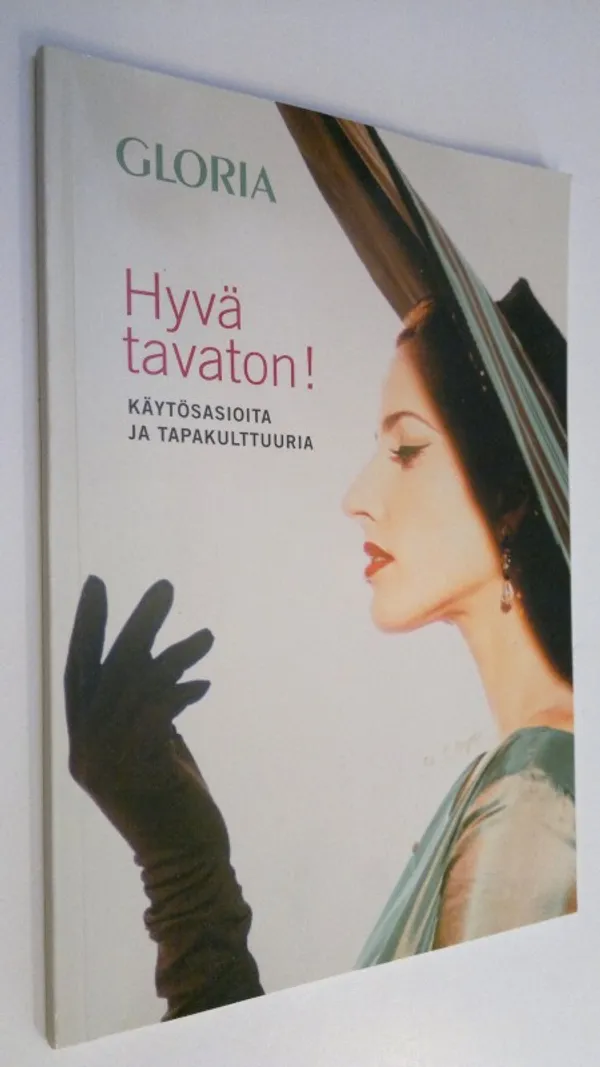 Hyvä tavaton! - Käytösasioita ja tapakulttuuria | Finlandia Kirja | Osta Antikvaarista - Kirjakauppa verkossa