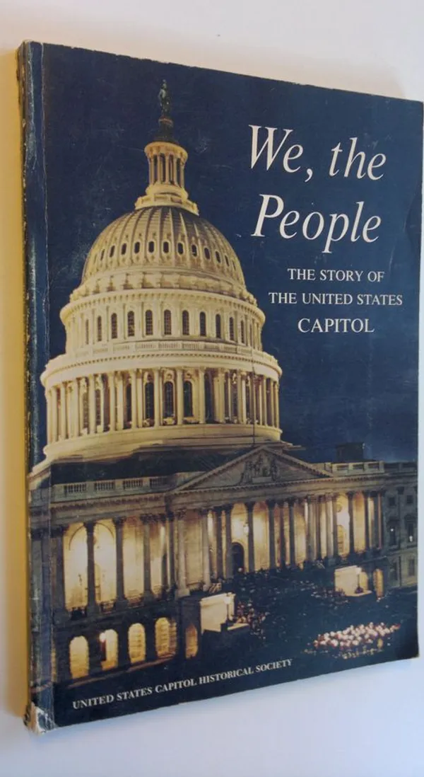 We, the people : The story of the United States Capitol : Its past and its promise | Finlandia Kirja | Antikvaari - kirjakauppa verkossa