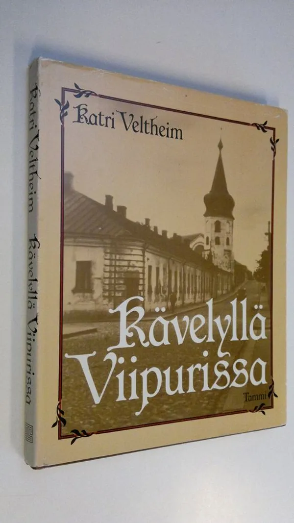Kävelyllä Viipurissa - Veltheim  Katri | Finlandia Kirja | Antikvaari - kirjakauppa verkossa