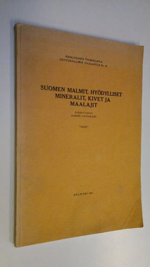 Suomen malmit, hyödylliset mineraalit, kivet ja maalajit - Laitakari, Aarne | Finlandia Kirja | Osta Antikvaarista - Kirjakauppa verkossa