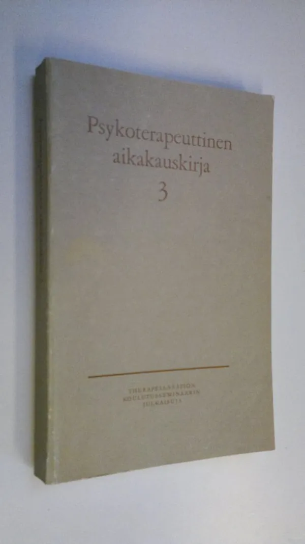 Psykoterapeuttinen aikakauskirja 3 : Therapeia-säätiön koulutusseminaarin julkaisuja | Finlandia Kirja | Osta Antikvaarista - Kirjakauppa verkossa