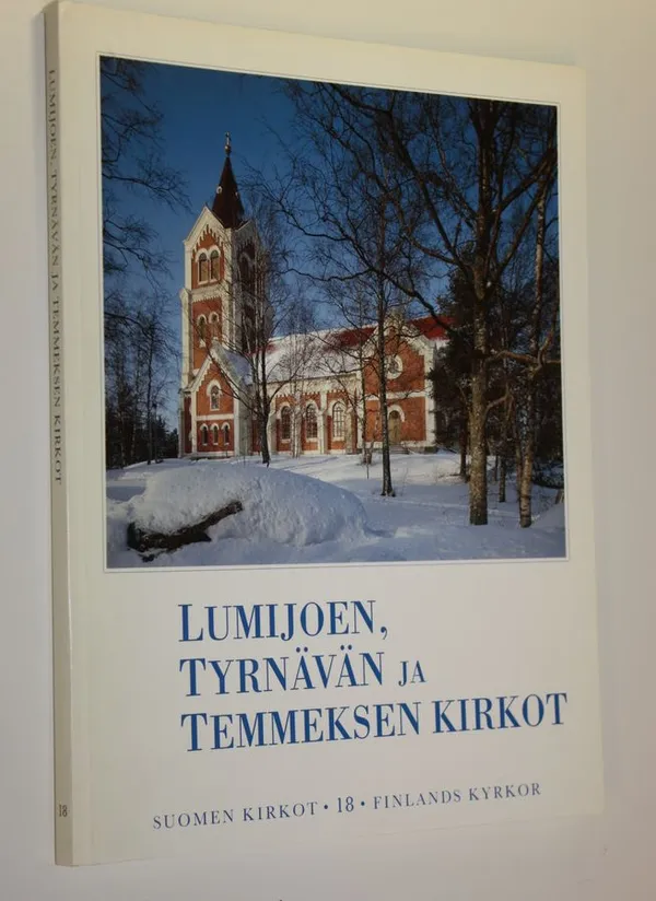 Suomen kirkot 18, Lumijoen, Tyrnävän ja Temmeksen kirkot : Oulun hiippakunta 4 : Limingan rovastikunta 2 | Finlandia Kirja | Osta Antikvaarista - Kirjakauppa verkossa