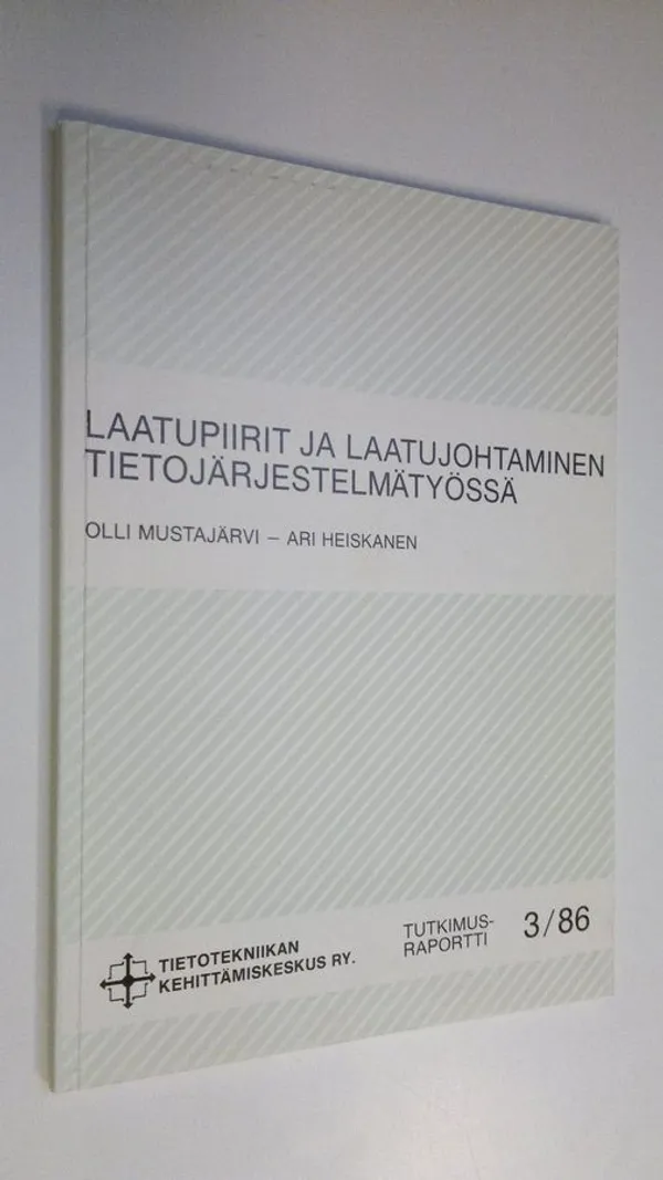 Laatupiirit ja laatujohtaminen tietojärjestelmätyössä - Mustajärvi  Olli | Finlandia Kirja | Antikvaari - kirjakauppa verkossa