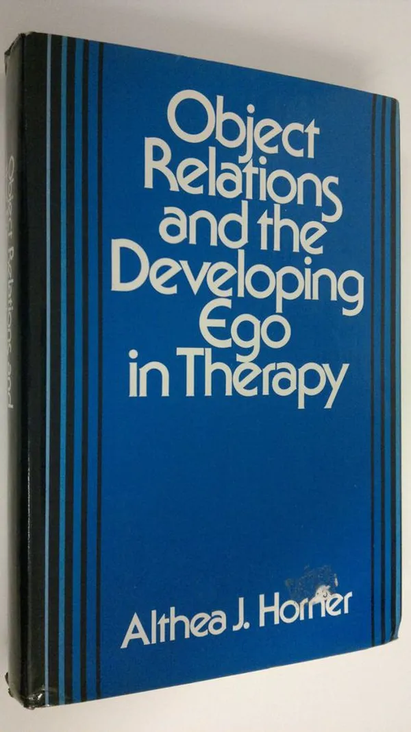 Object relations and the developing in therapy - Horner, Althea J. | Antikvaari - kirjakauppa verkossa