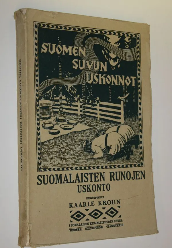 Suomalaisten runojen uskonto - Krohn, Kaarle | Finlandia Kirja | Osta Antikvaarista - Kirjakauppa verkossa