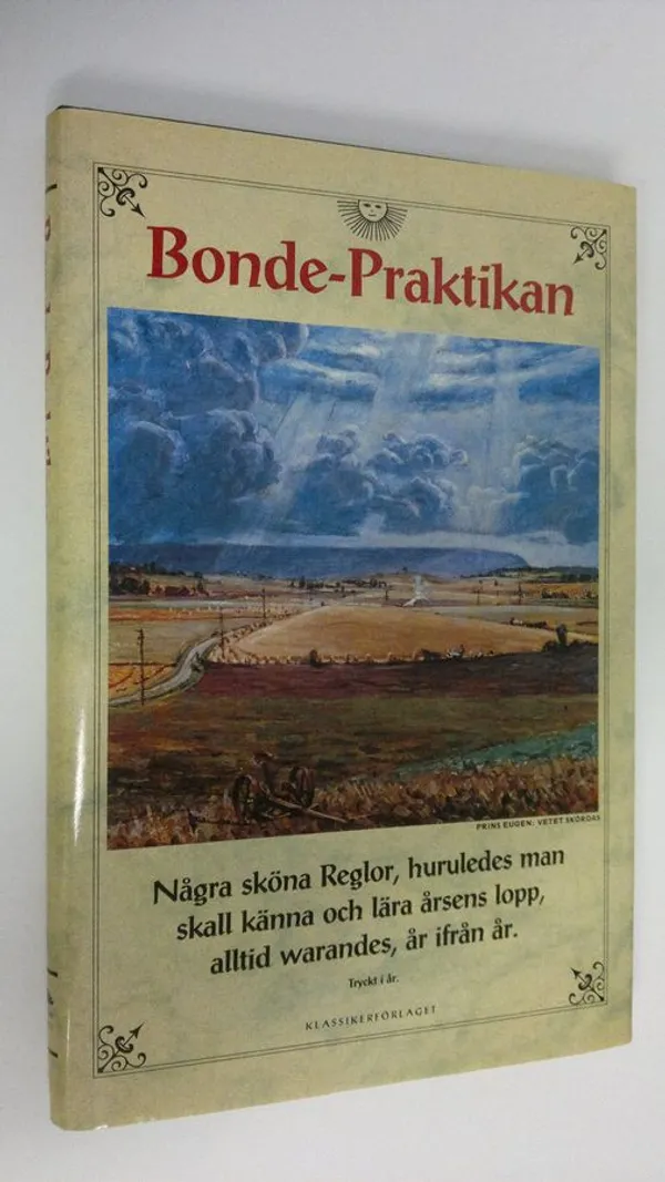 Bonde-Praktikan : Några sköna Reglor, huruledes man skall känna och lära årsens lopp, alltid warandes, år ifrån år | Finlandia Kirja | Osta Antikvaarista - Kirjakauppa verkossa