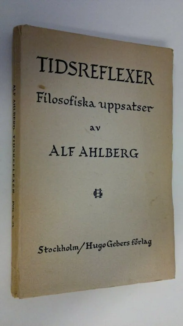 Tidsreflexer : Filosofiska uppsatser - Ahlberg, Alf | Finlandia Kirja | Osta Antikvaarista - Kirjakauppa verkossa