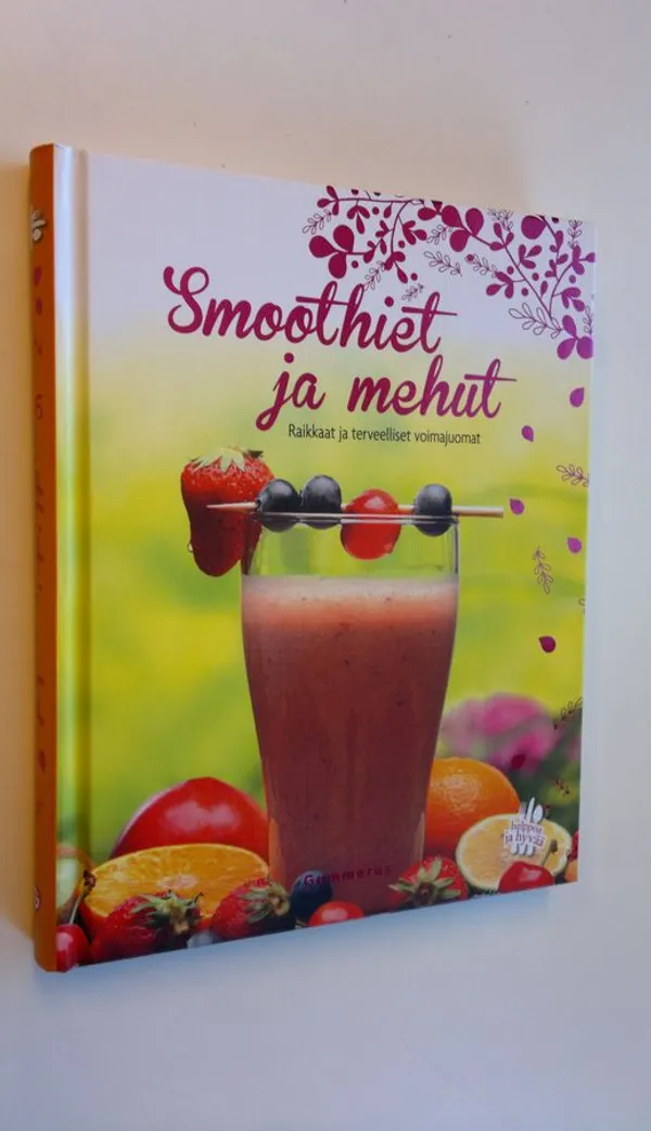 Smoothiet ja mehut : raikkaat ja terveelliset voimajuomat (UUSI) - Paul  Charlie (valokuvat) | Finlandia Kirja | Antikvaari -