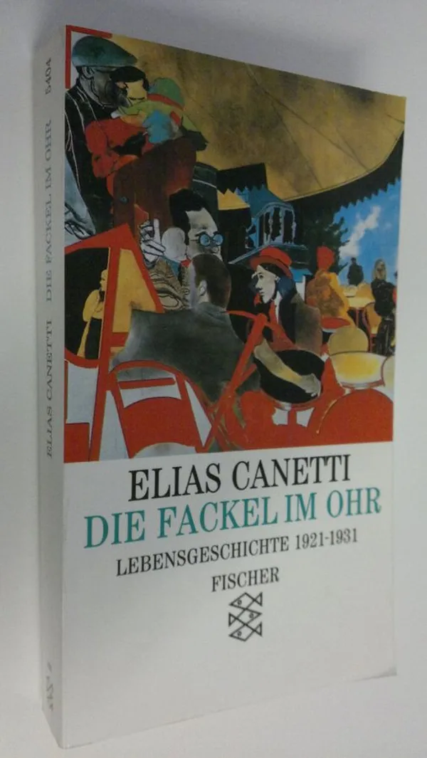 Die Fackel im Ohr : Lebensgeschichte 1921-1931 (ERINOMAINEN) - Canetti, Elias | Finlandia Kirja | Osta Antikvaarista - Kirjakauppa verkossa