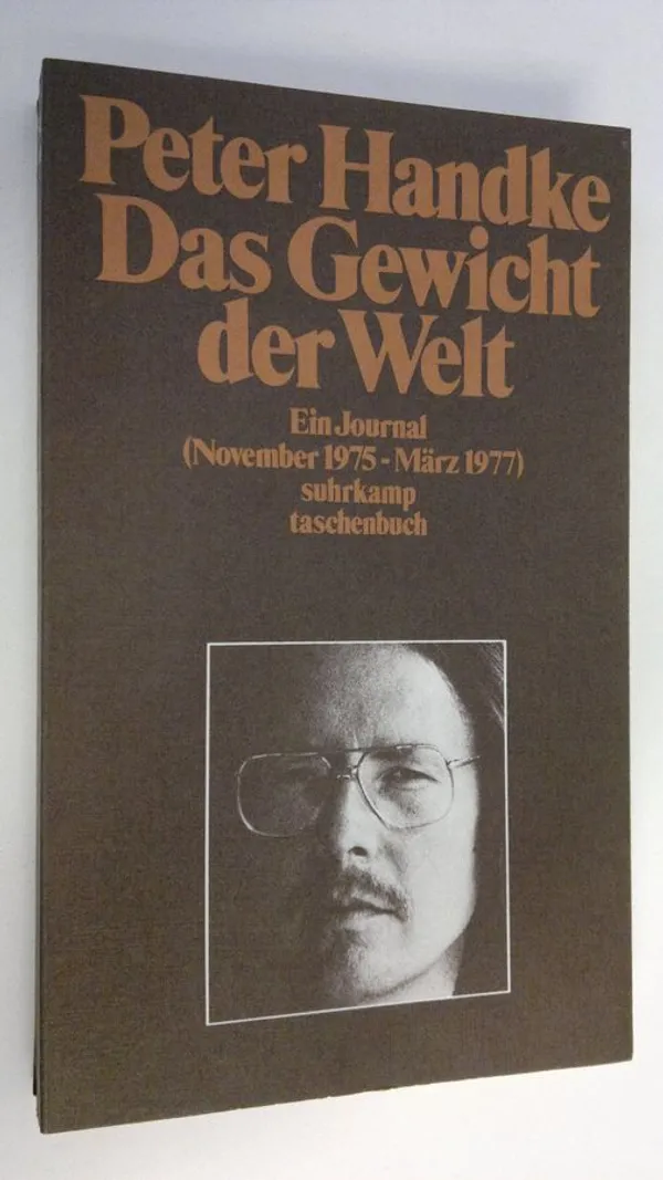 Das Gewicht der Welt : Ein journal (November 1975-März 1977) - Handke, Peter | Finlandia Kirja | Osta Antikvaarista - Kirjakauppa verkossa