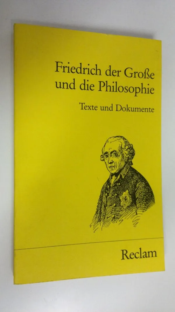 Friedrich der Grosse und die Philosophie : Texte und Dokumente | Finlandia Kirja | Osta Antikvaarista - Kirjakauppa verkossa