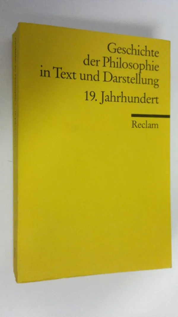 19. Jahrhundert : Geschichte der Philosophie in Text und Darstellung | Finlandia Kirja | Osta Antikvaarista - Kirjakauppa verkossa