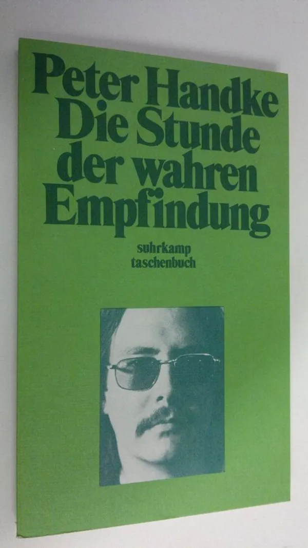 Die Stunde der wahren Empfindung (ERINOMAINEN) - Handke, Peter | Finlandia Kirja | Osta Antikvaarista - Kirjakauppa verkossa