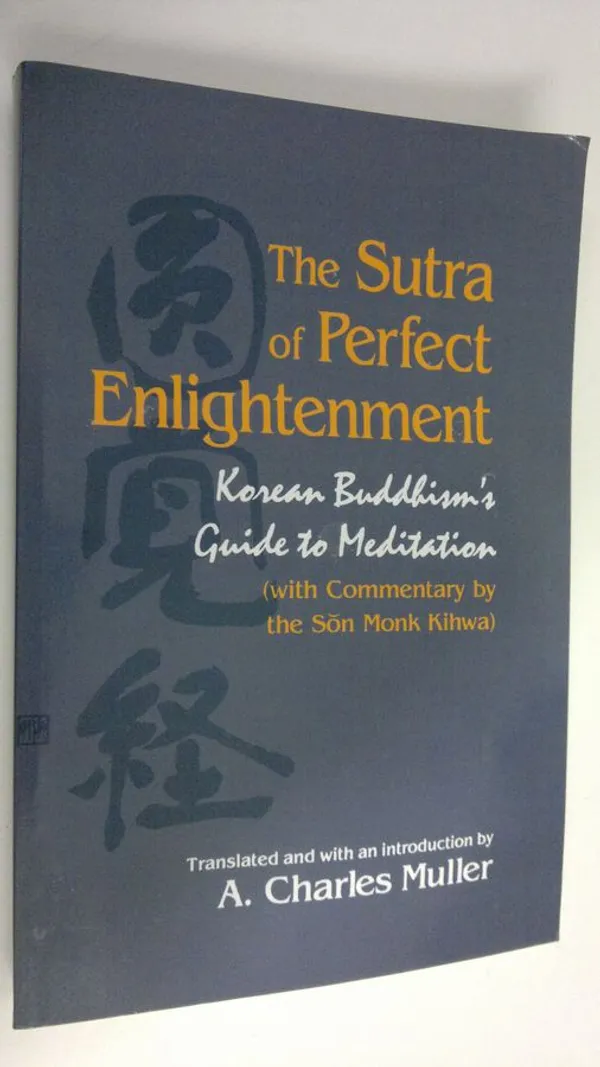 The Sutra of perfect enlightenment . Korean Buddhism's guide to meditation | Finlandia Kirja | Osta Antikvaarista - Kirjakauppa verkossa