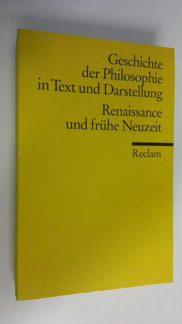 Renaissance und fruhe Neuzeit : Geschichte der Philosophie in Text und Darstellung 3 | Finlandia Kirja | Osta Antikvaarista - Kirjakauppa verkossa