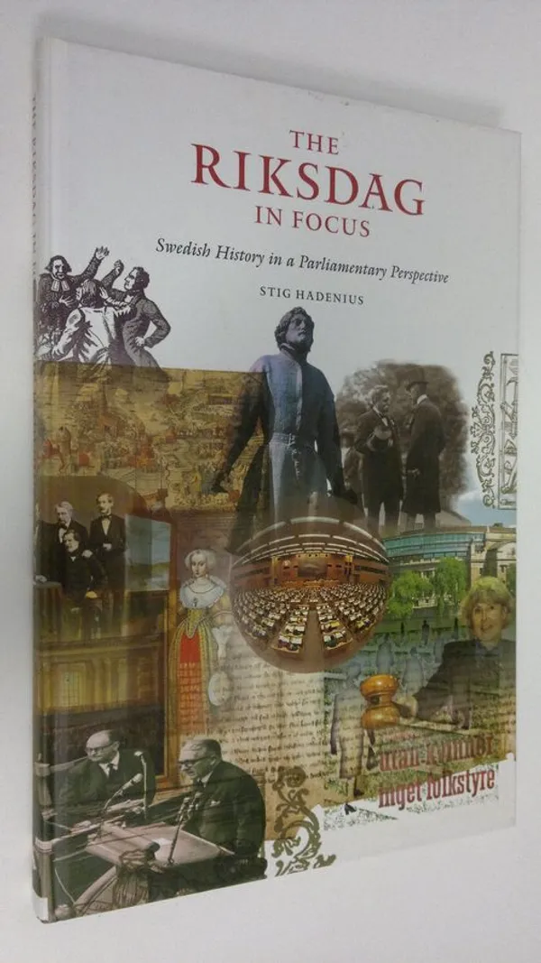 The riksdag in focus : Swedish History in a Parliamentary Perspective (ERINOMAINEN) - Hadenius  Stig | Finlandia Kirja | Antikvaari - kirjakauppa verkossa