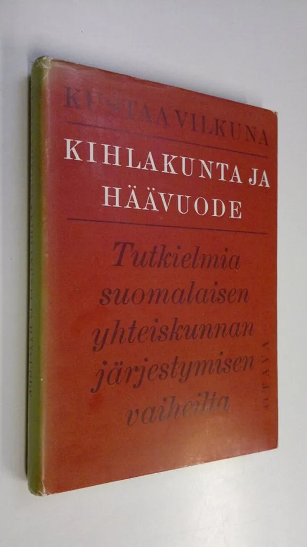 Kihlakunta ja häävuode : tutkielmia suomalaisen yhteiskunna järjestymisen vaiheilta - Vilkuna, Kustaa | Finlandia Kirja | Osta Antikvaarista - Kirjakauppa verkossa