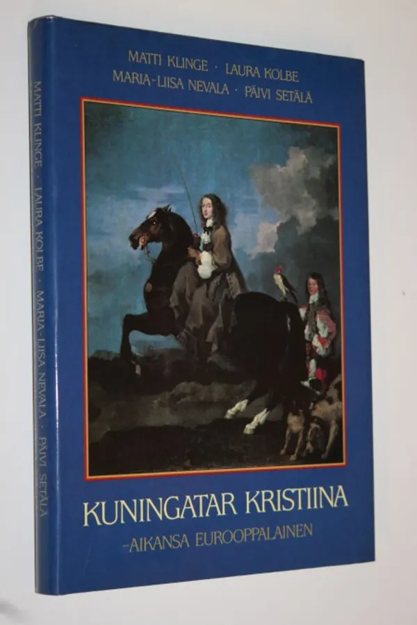 Kuningatar Kristiina : aikansa eurooppalainen | Finlandia Kirja | Osta Antikvaarista - Kirjakauppa verkossa