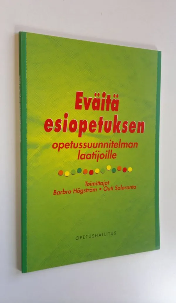 Eväitä esiopetuksen opetussuunnitelman laatijoille - Högström, Barbro ym. (toim.t) | Antikvaari - kirjakauppa verkossa