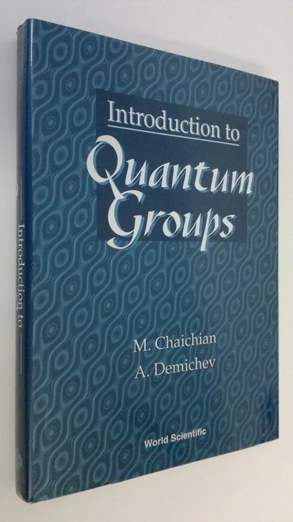 Introduction to Quantum Groups - Chaichian  Masud | Finlandia Kirja | Osta Antikvaarista - Kirjakauppa verkossa