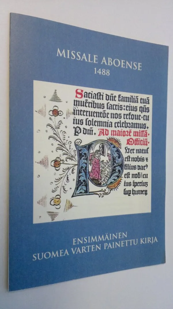 Missale Aboense 1488 - ensimmäinen suomea varten painettu kirja (esite) | Finlandia Kirja | Osta Antikvaarista - Kirjakauppa verkossa